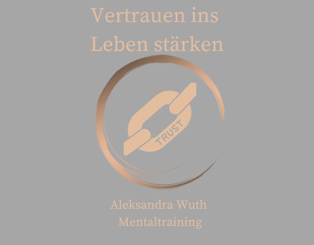 Vertrauen ins Leben stärken